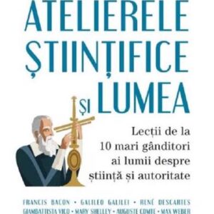 Atelierele stiintifice si lumea