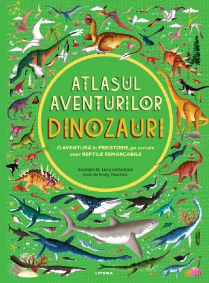 Atlasul aventurilor. Dinozauri