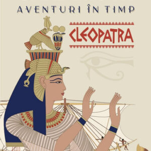 Aventuri in timp. Cleopatra