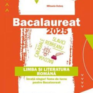 BAC 2025. LIMBA SI LITERATURA ROMANA. TOATE PROFILURILE