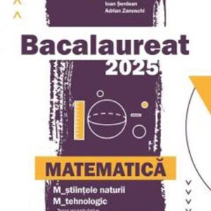 BAC 2025. MATEMATICA. STIINTELE-NATURII. TEHNOLOGIC