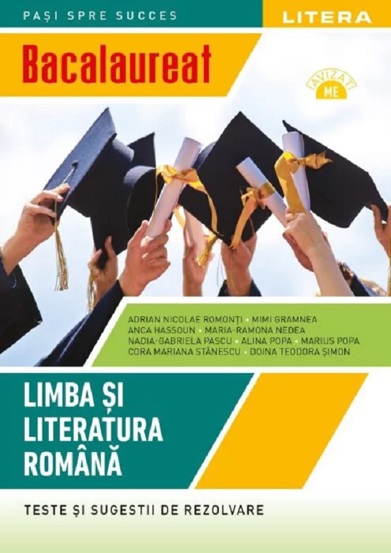 Bacalaureat. Teste si sugestii de rezolvare. Limba si literatura romana - Clasa 12