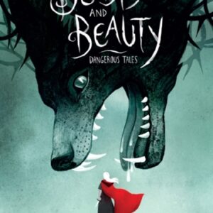 Beasts and Beauty : Dangerous Tales