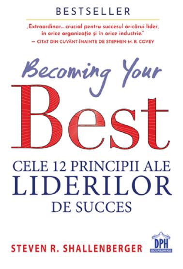 Becoming your Best: Cele 12 principii ale liderilor de succes