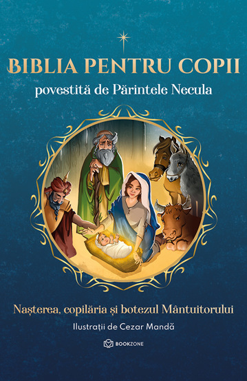 Biblia pentru copii povestită de Părintele Necula Vol. I