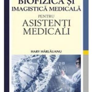 Biofizica si imagistica pentru asistenti medicali