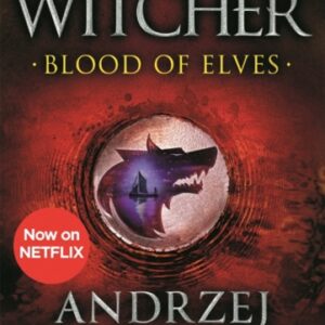 Blood of Elves : The bestselling novel which inspired season 2 of Netflix’s The Witcher