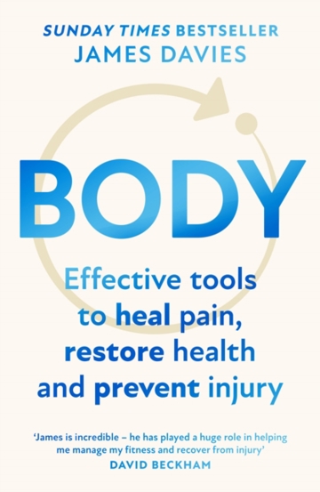 Body : Effective Tools to Heal Pain Restore Health and Prevent Injury