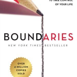 Boundaries Updated and Expanded Edition : When to Say Yes How to Say No To Take Control of Your Life