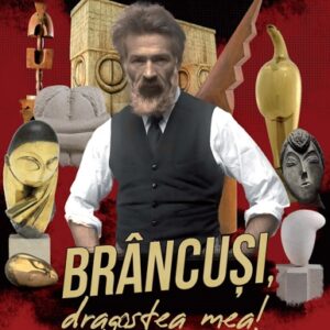 Brancusi dragostea mea!