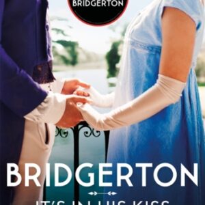 Bridgerton: It's In His Kiss (Bridgertons Book 7) : Inspiration for the Netflix Original Series Bridgerton