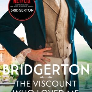 Bridgerton: The Viscount Who Loved Me (Bridgertons Book 2) : The Sunday Times bestselling inspiration for the Netflix Original Series Bridgerton