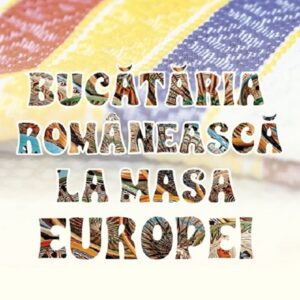 Bucataria romaneasca la masa Europei