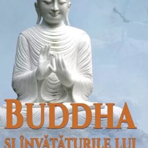 Buddha şi învataturile lui