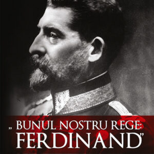 Bunul nostru rege: Ferdinand