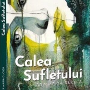 Calea Sufletului. Editie adaugita