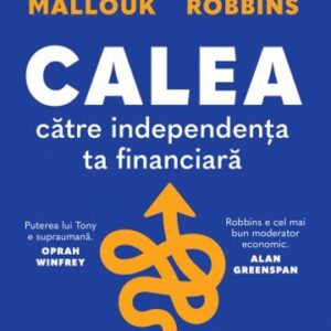 Calea către independența ta financiară