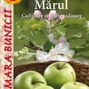 Camara bunicii 2: Marul. Cultivare si retete culinare