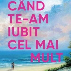 Cand te-am iubit cel mai mult