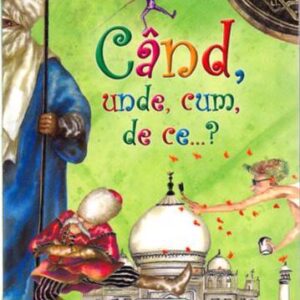 Cand unde cum de ce….?