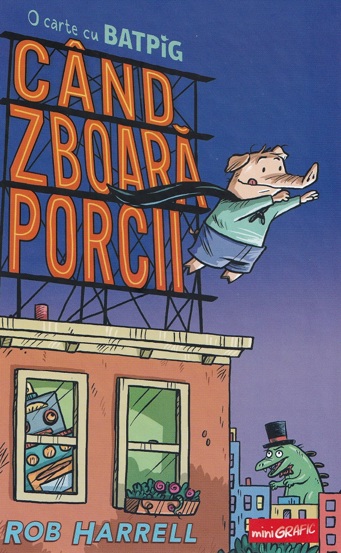 Cand zboara porcii. O carte cu Batpig