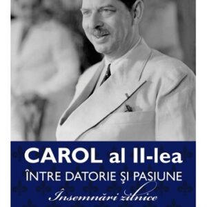 Carol al II-lea intre datorie si pasiune Vol.3