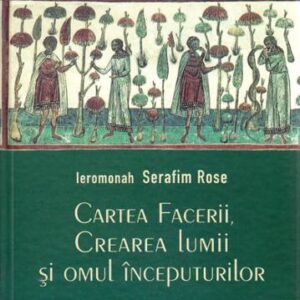 Cartea Facerii crearea lumii și omul începuturilor