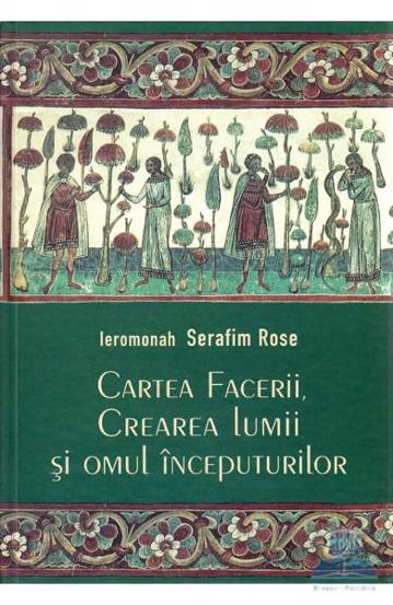 Cartea Facerii crearea lumii și omul începuturilor