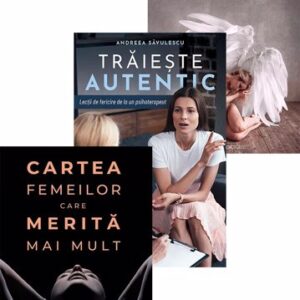 Cartea femeilor care merita mai mult + Pachet Andreea Săvulescu