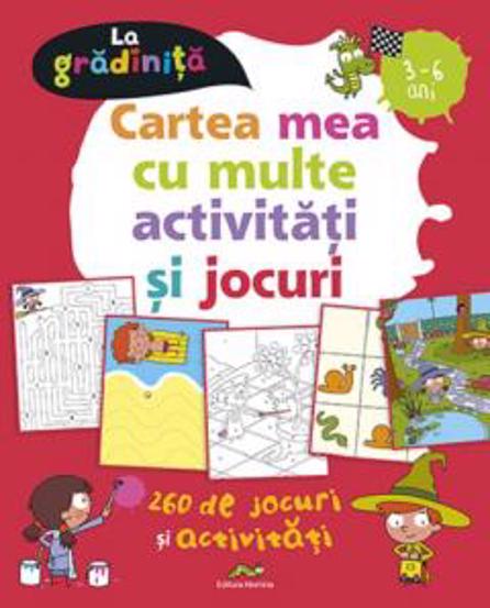 Cartea mea cu multe activitati si jocuri la gradinita 3-6 ani