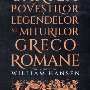 Cartea povestilor legendelor si miturilor greco-romane