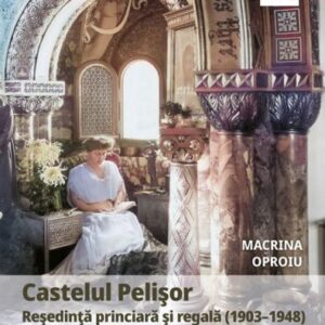 Castelul Pelişor. Reşedinţă princiară şi regală (1903–1948)