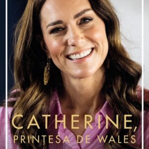 Catherine printesa de Wales. Viitorul monarhiei britanice