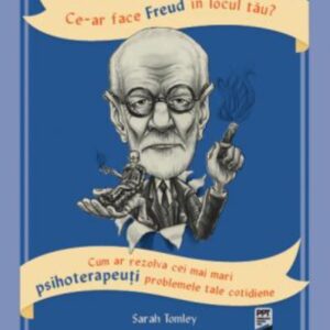 Ce-ar face Freud in locul tau?