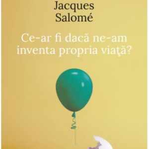 Ce-ar fi dacă ne-am inventa propria viaţă? - Editia a IV-a