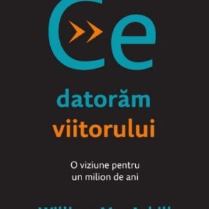 Ce datoram viitorului