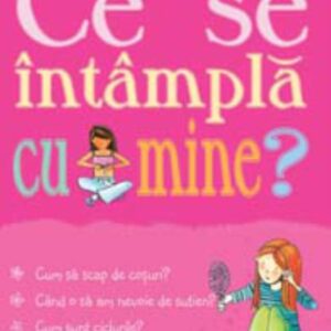 Ce se intampla cu mine? (pentru fete)