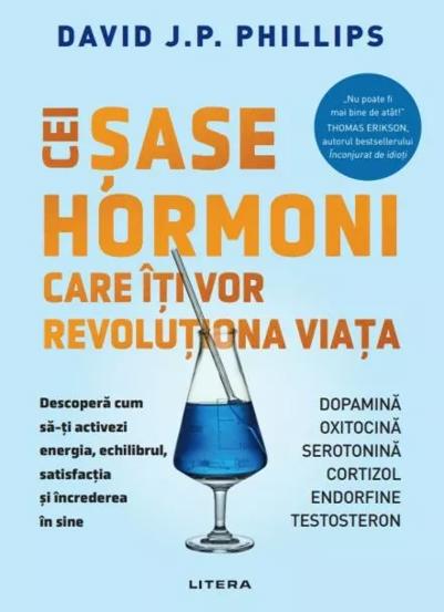 Cei sase hormoni care iti vor revolutiona viata