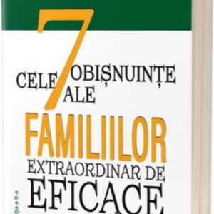 Cele 7 obisnuinte ale familiilor extraordinar de eficace