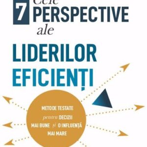 Cele 7 perspective ale liderilor eficienți