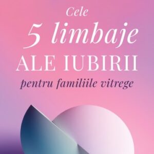 Cele cinci limbaje ale iubirii pentru familiile vitrege