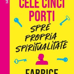 Cele cinci porti spre propria spiritualitate