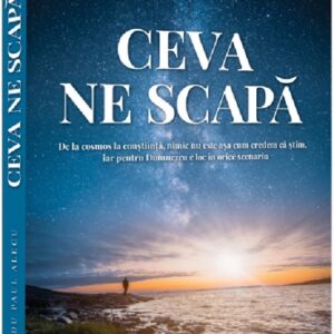 Ceva ne scapa