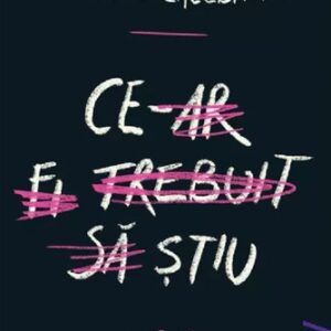 Ce‑ar fi trebuit să știu