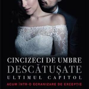 Cincizeci de umbre descatusate Fifty Shades Vol. 3