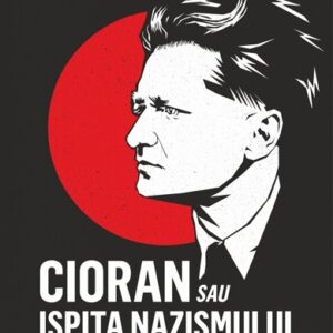 Cioran sau ispita nazismului