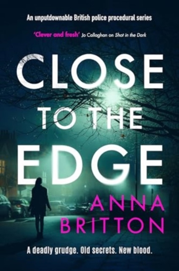 Close to the Edge : An unputdownable British police procedural series