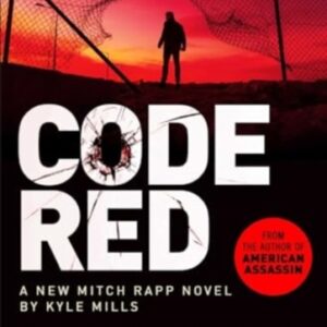 Code Red : The pulse-pounding thriller from the author of American Assassin