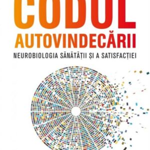 Codul autovindecării - neurobiologia sănătăţii şi a satisfacţiei