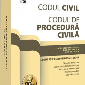 Codul civil. Codul de procedura civila Act. Iulie 2024